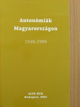 Cieger András - Autonómiák Magyarországon 1848-1998 [antikvár]