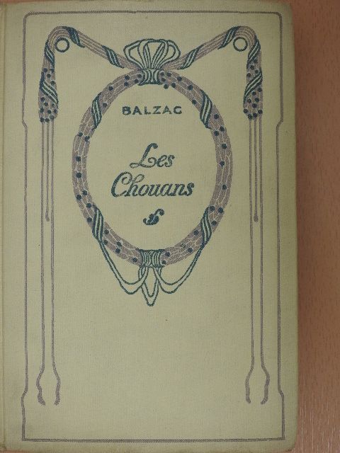 Honoré de Balzac - Les Chouans/Une Passion dans le Désert [antikvár]