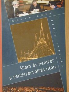 Gecse Géza - Állam és nemzet a rendszerváltás után [antikvár]