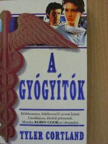 Tyler Cortland - A gyógyítók [antikvár]