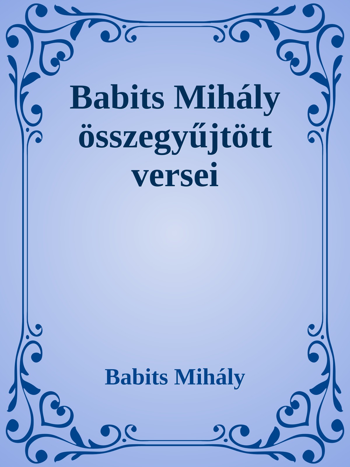 Babits Mihály - Babits Mihály összegyűjtött versei [eKönyv: epub, mobi]
