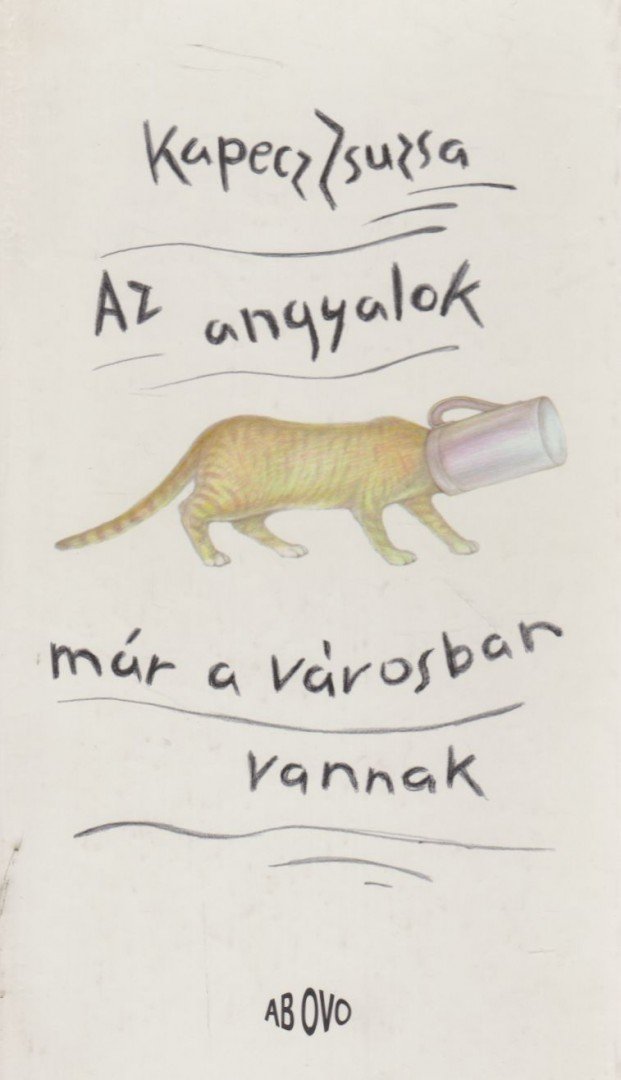 Kapecz Zsuzsa - Az angyalok már a városban vannak (dedikált) [antikvár]