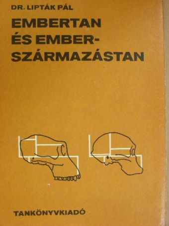 Dr. Lipták Pál - Embertan és emberszármazástan [antikvár]