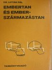Dr. Lipták Pál - Embertan és emberszármazástan [antikvár]