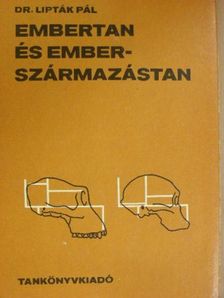 Dr. Lipták Pál - Embertan és emberszármazástan [antikvár]