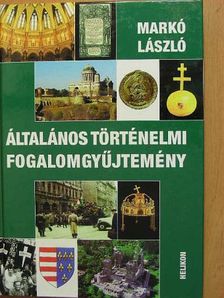 Markó László - Általános történelmi fogalomgyűjtemény [antikvár]