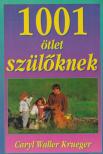 Caryl Waller Krueger - 1001 ötlet szülőknek [antikvár]