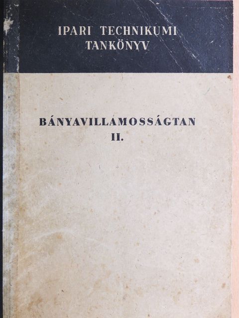 Szentirmay László - Bányavillamosságtan II. [antikvár]