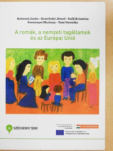 Kalocsai Janka - A romák, a nemzeti tagállamok és az Európai Unió [antikvár]