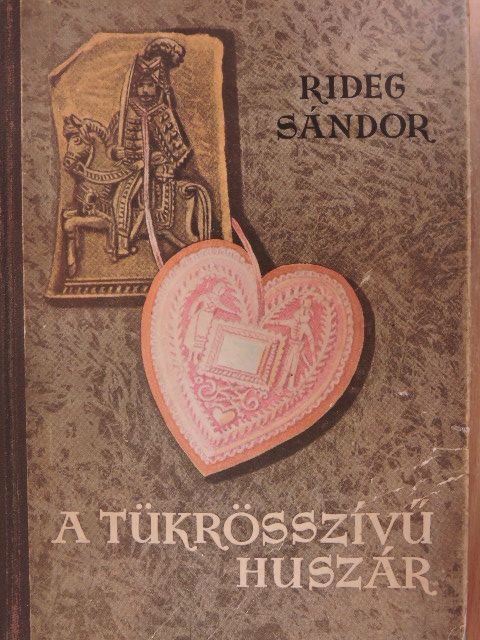 Rideg Sándor - A tükrösszívű huszár [antikvár]