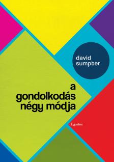 David Sumpter - A gondolkodás négy módja [eKönyv: epub, mobi, pdf]