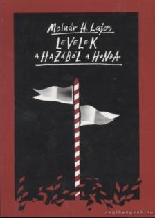 Molnár H. Lajos - Levelek a hazából a honba [antikvár]