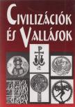 Murai György, Pais István, dr. Steinbach Antal, Varga Erzsébet, Benkes Mihály, S. Horváth Jenő - Civilizációk és vallások [antikvár]