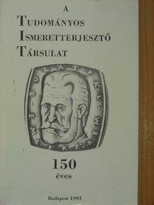 Csapodi István - A Tudományos Ismeretterjesztő Társulat 150 éves [antikvár]