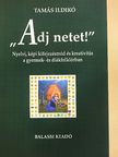 Tamás Ildikó - "Adj netet!" [antikvár]