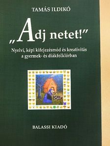 Tamás Ildikó - "Adj netet!" [antikvár]