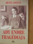 Hetey Zoltán - Ady Endre tragédiája [antikvár]