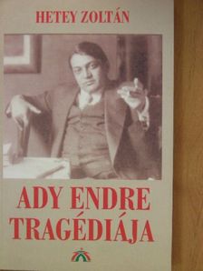 Hetey Zoltán - Ady Endre tragédiája [antikvár]