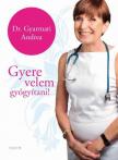 Dr. Gyarmati Andrea - Gyere velem gyógyítani! [antikvár]