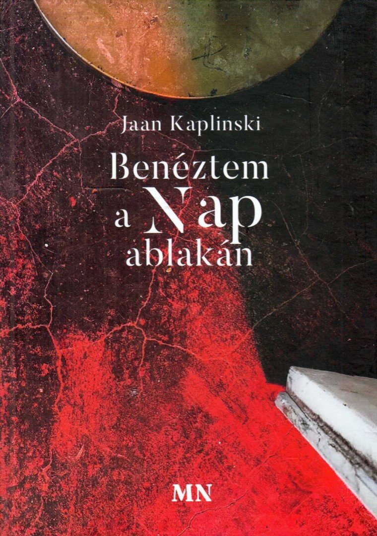 KAPLINSKI, JAAN - Benéztem a nap ablakán [antikvár]