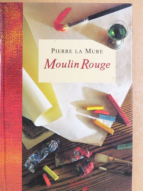 Pierre La Mure - Moulin Rouge [antikvár]