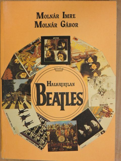 Molnár Gábor - Halhatatlan Beatles [antikvár]