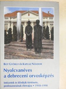 Bot György - Nyolcvanéves a debreceni orvosképzés [antikvár]