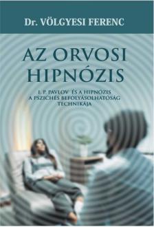 DR. VÖLGYESI FERENC - Orvosi hipnózis