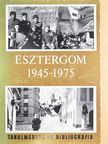 Homor Kálmán - Esztergom 1945-1975 [antikvár]