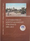 Dobri Mária - A Szombathelyi Szépítő Egyesület története 1885-2015 [antikvár]