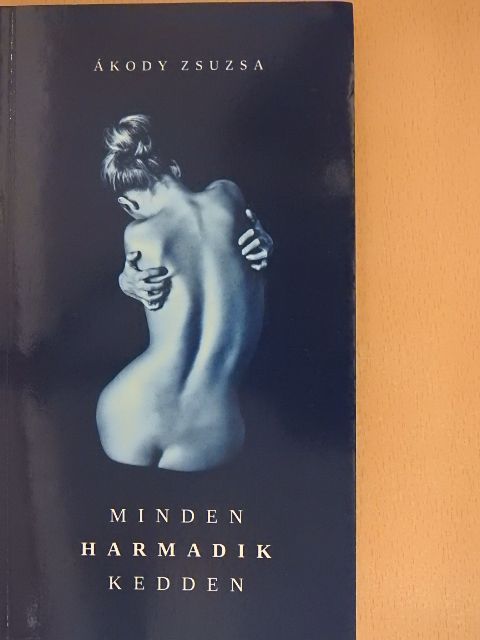 Ákody Zsuzsa - Minden harmadik kedden [antikvár]
