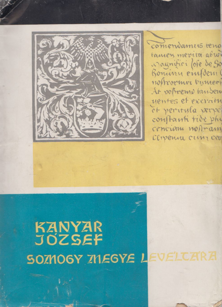 KANYAR JÓZSEF - Somogy Megye Levéltára [antikvár]