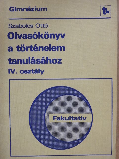 Dr. Szabolcs Ottó - Olvasókönyv a történelem tanulásához [antikvár]