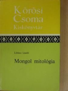 Lőrincz László - Mongol mitológia [antikvár]
