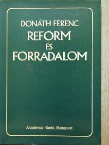 Donáth Ferenc - Reform és forradalom [antikvár]