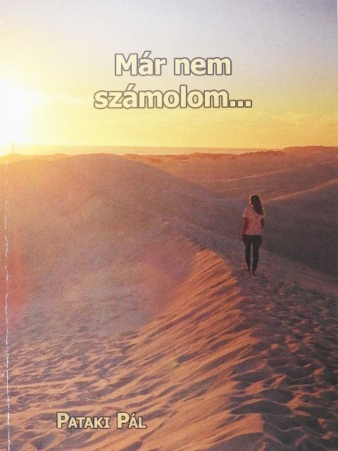 Pataki Pál - Már nem számolom... [antikvár]