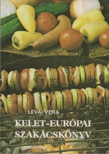 LÉVAI VERA - Kelet-európai szakácskönyv [antikvár]