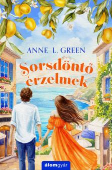 Anne L. Green - Sorsdöntő érzelmek [eKönyv: epub, mobi]