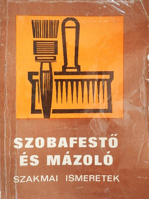 Király Ferenc - Szobafestő és mázoló szakmai ismeretek [antikvár]