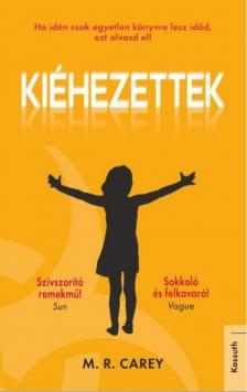 M. R. Carey - Kiéhezettek [antikvár]