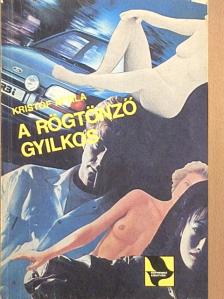 Kristóf Attila - A rögtönző gyilkos [antikvár]