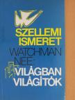 Watchman Nee - Szellemi ismeret/Világban világítók [antikvár]