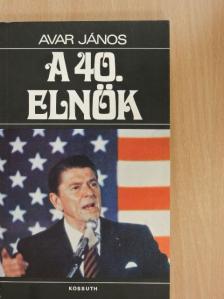 Avar János - A 40. elnök [antikvár]