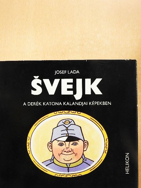 Josef Lada - Svejk, a derék katona kalandjai képekben [antikvár]