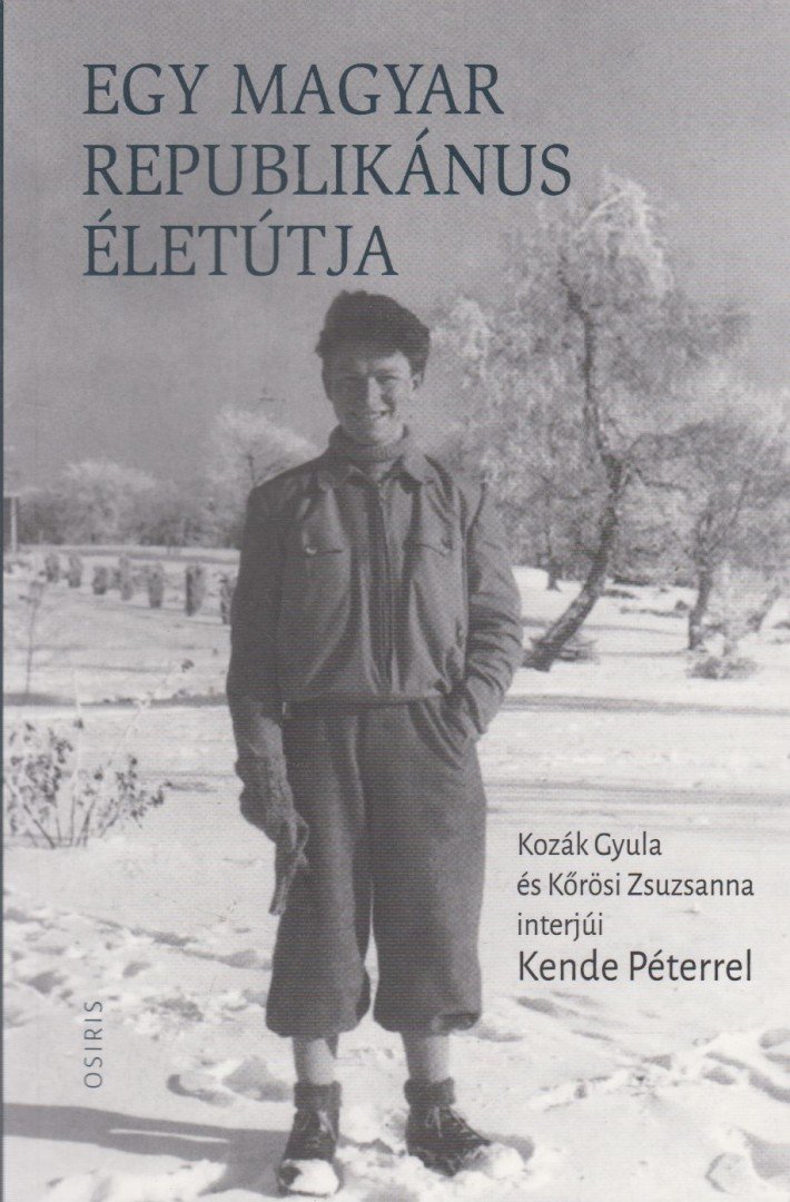 KENDE PÉTER - Egy magyar republikánus életútja [antikvár]