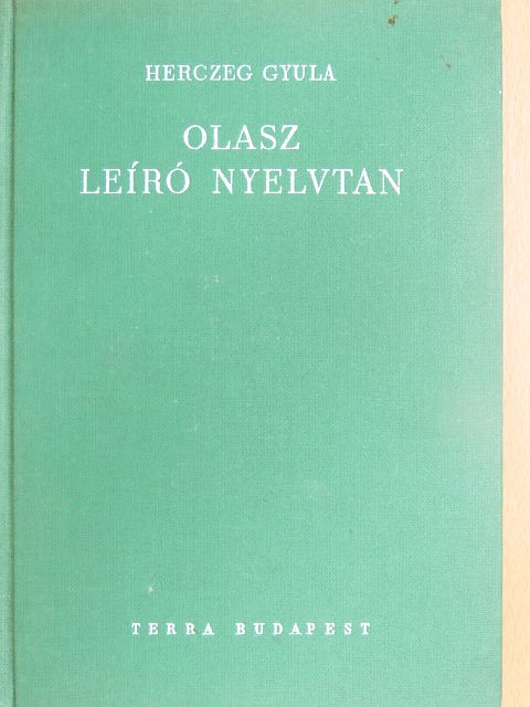 Herczeg Gyula - Olasz leíró nyelvtan [antikvár]