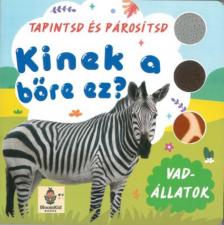 Tapintsd és párosítsd! Kinek a bőre ez? Vadállatok