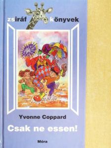 Yvonne Coppard - Csak ne essen! [antikvár]