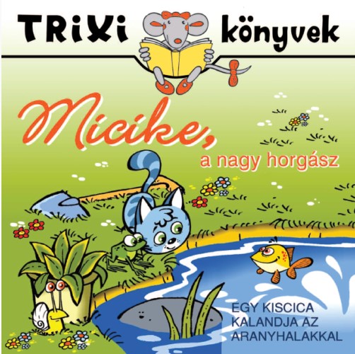 Lévay Erzsébet - Micike a "nagy"horgász