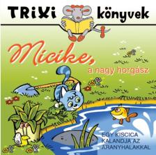 Lévay Erzsébet - Micike a "nagy"horgász